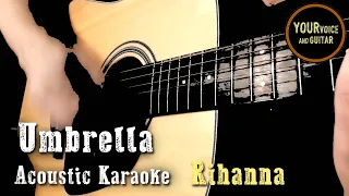 Rihanna - Umbrella - Acoustic guitar Karaoke