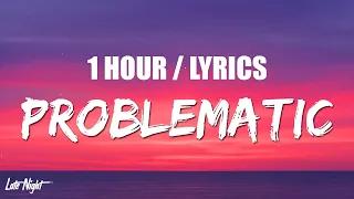 BoyWithUke - Problematic (1 HOUR LOOP) Lyrics