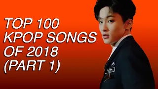 MY TOP 100 KPOP SONGS OF 2018 PART 1 (#100-50)