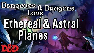 D&D Lore - The Ethereal and Astral Plane