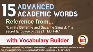 15 Advanced Academic Words Ref from "The secret language of trees | TED Talk"