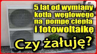 5 sezonów od wymiany kotła węglowego na pompę ciepła i fotowoltaikę.  opłacalność. Czy żałuję?