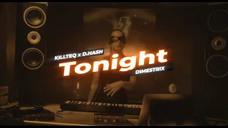 KILLTEQ x D.HASH x DIMESTRIX - Tonight