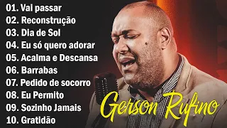 Vai Passar, Reconstrução,...Gerson Rufino || As Melhores Canções Gospel de 2024 #gospel #youtube