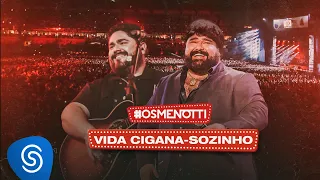 César Menotti & Fabiano - Vida Cigana / Sozinho (Clipe Oficial)