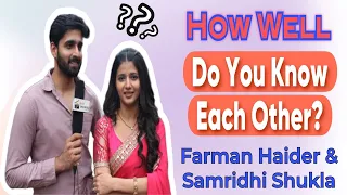 #Exclusive How Well Do You Know Each Other with Samridhi Shukla & Farman Haider |