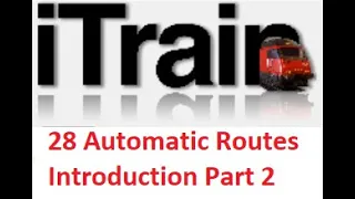 Video 28: Using iTrain Tutorial Series -  Introduction to Automatic Routing & Stations (Part 2)