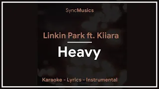 Linkin Park - Heavy ft. Kiiara | Karaoke - Lyrics - Instrumental