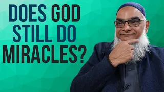 Does God Still Do Miracles Today? | Dr. Shabir Ally