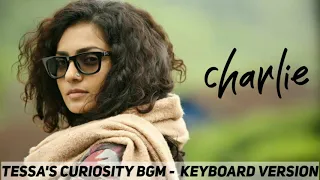 Charlie | Tessa's curiosity BGM | Albin C Jose