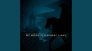 My Moon Is a Street Light