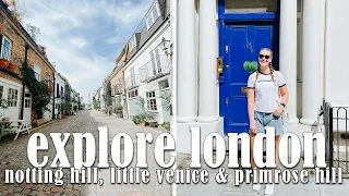 EXPLORING LONDON | Notting Hill Film Locations, Little Venice, Best Views from Primrose Hill