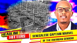 The Senegalese Captain Marvel of The Rwandan Genocide -- Headline Hitters 4 Ep 6