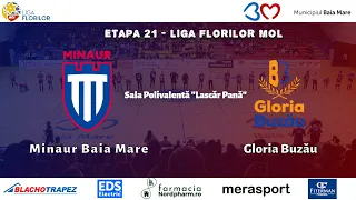 Minaur Baia Mare - Gloria Buzău | Liga Florilor MOL - Etapa 21 - handbal feminin