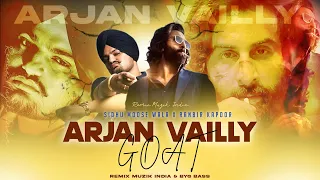 ARJAN VAILLY X GOAT (Remix) - Ranbir Kapoor | Sidhu Moose Wala | Animal Song | Remix Muzik India |