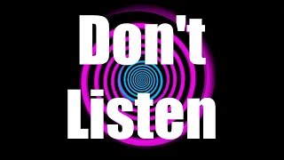 Don't Listen Brainwashing Hypnosis