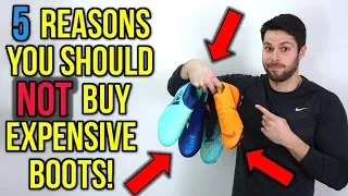 5 REASONS WHY YOU SHOULD NOT BUY EXPENSIVE FOOTBALL BOOTS!