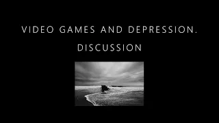 Video Games and Depression.