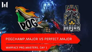 [Matches] Турнир Warface PRO.Masters. Day 1. PogChamp.Major vs Perfect.Major