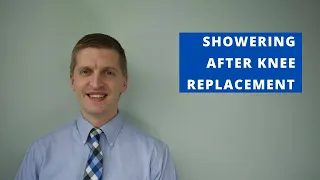 How and When to Take a Shower After Knee Replacement