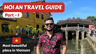 Most Beautiful City of Vietnam| Hoi An 1-day itinerary (Part 1)| 2023