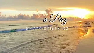 Plena Paz | Harpa Cristã 03