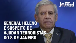 General Heleno é suspeito de ajudar terroristas do 8 de janeiro
