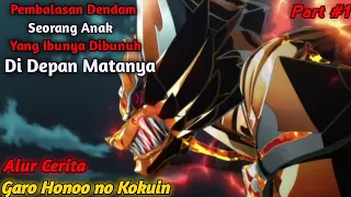 Pembalasan Dendam Seorang Anak Kepada Pembunuh Ibunya | Alur Cerita Anime Garo Honoo no Kokuin