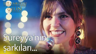 Süreyya'nın Şarkıları | İstanbullu Gelin