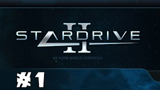 Let's Try: StarDrive 2 - Episode 1!