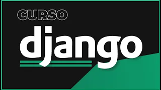Django, Curso de Django para Principiantes