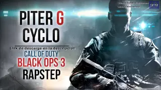 Descarga: CALL OF DUTY BLACK OPS 3 RAPSTEP // PITER-G Y CYCLO
