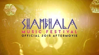 Shambhala Music Festival - Official 2015 Aftermovie