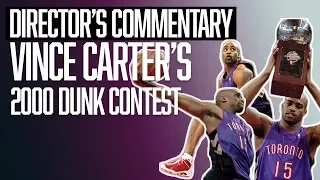 Vince Carter’s 2000 NBA Slam Dunk Contest | Director’s Commentary | The Ringer