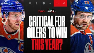 WHAT HAPPENS IF MCDAVID AND DRAISAITL CAN’T GET IT DONE THIS YEAR?