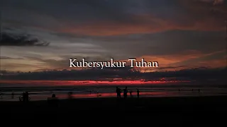 Pdt. Firdaus Hutasoit, S.Th - Kubersyukur (Official Lyric Video)