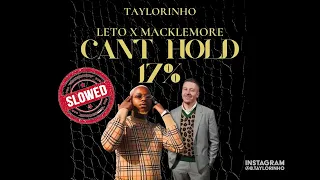 [SLOWED] CAN'T HOLD 17%   LETO X MACKLEMORE & RYAN LEWIS