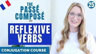 The passé composé of REFLEXIVE VERBS // French conjugation course // Lesson 25
