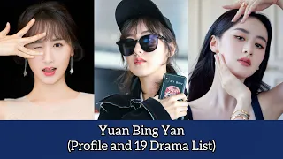 Yuan Bing Yan 袁冰妍 (Profile and 19 Drama List)