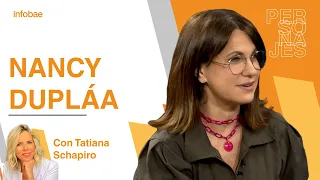 Nancy Dupláa con Tatiana Schapiro: "Trabajé mucho para poder sostener la exposición política"