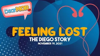 Dear MOR: "Feeling Lost" The Diego Story 11-19-21