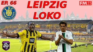 BORUSSIA SHOWDOWNS | LEIPZIG LOKO | Ep 66 | 1. FC Lokomotive Leipzig | FM23 Let’s Play