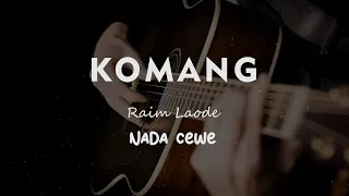 KOMANG // RAIM LAODE // KARAOKE GITAR AKUSTIK NADA CEWE ( FEMALE )