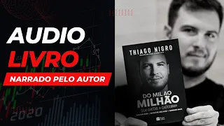 (ÁudioBook) - Do Mil ao Milhão - LIVRO COMPLETO - narrado pelo próprio PRIMO RICO autor Thiago Nigro