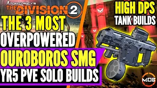 The Division 2 | BEST SOLO PVE BUILD | GOD MODE, OUROBOROS STRIKER | 3 HIGH DMG, DPS TANK SMG BUILDS