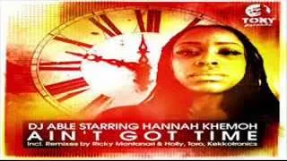 Aint Got Time.. DJ ABLE starring HANNAH KHEMON