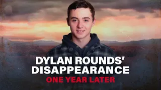 It’s been one year since Dylan Rounds vanished. His parents remain optimistic he will be found