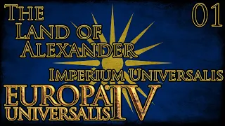 Let's Play Europa Universalis IV Imperium Universalis The Land of Alexander Part 1