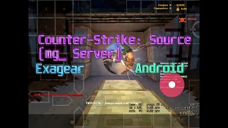 Counter-Strike: Source (mg_ сервер) на Android (ExaGear, Snapdragon 870, T+Z, Wine 7.18 Hugo)