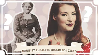 Harriet Tubman is a Disabled Icon Don't @ Me. // AD [CC]